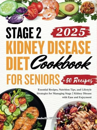 Stage 2 Kidney Disease Diet Cookbook For Seniors: Essential Recipes, Nutrition Tips, and Lifestyle Strategies for Managing Stage 2 Kidney Disease with Ease and Enjoyment (Kidney Smart Eats Series) - Rank 2 in Smart Life Hacks for Seniors You Can’t Miss!